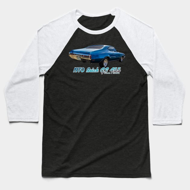 1970 Buick GS 455 Stage 1 Coupe Baseball T-Shirt by Gestalt Imagery